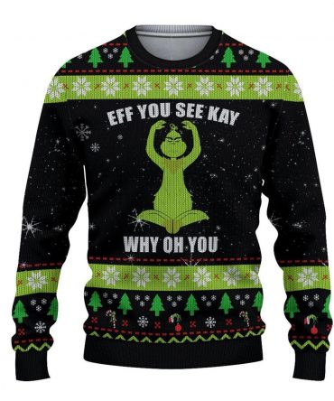 The Grinch Stole Christmas Ugly Sweater, The Grinch Stole Christmas Gift, The Grinch Stole Christmas Eff You See Kay Grinch Why Oh You Shirt