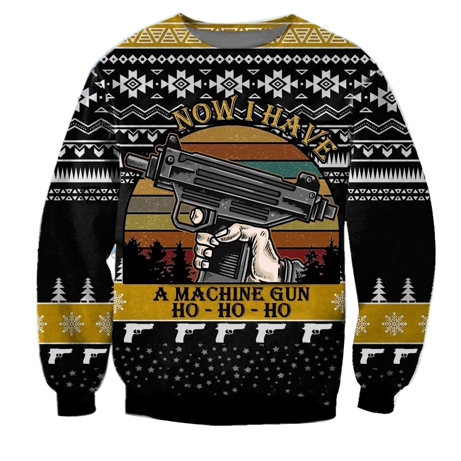 Now I Have A Machine Gun Ho-ho-ho Ugly Sweater, Christmas Gift, Now I Have A Machine Gun Ho-ho-ho Ugly Christmas Sweater