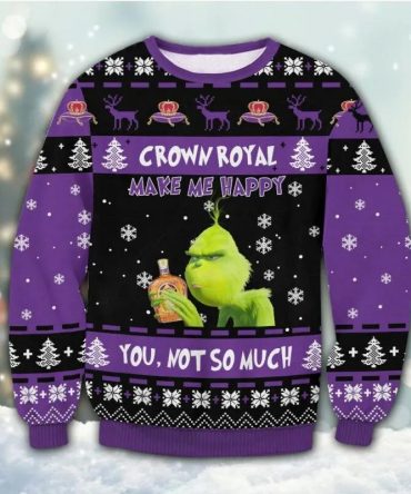 Crown Royal Grinch Happy Ugly Christmas Sweater, Grinch Holiday Sweater
