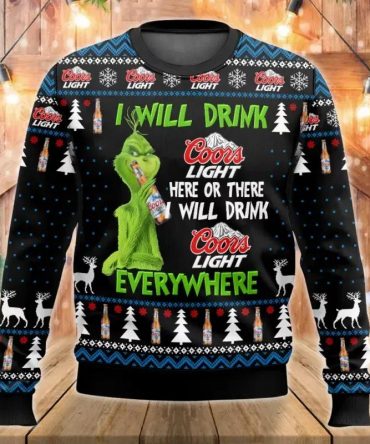 Grinch I Will Drink Coors Light Everywhere Ugly Christmas Sweater, Grinch Holiday Sweater