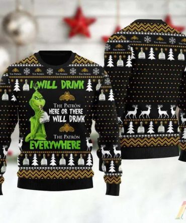 Grinch I Will Drink Patron Everywhere Ugly Christmas Sweater, Grinch Holiday Sweater