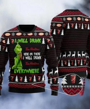 Grinch I Will Drink Tim Hortons Everywhere Christmas Sweater, Grinch Holiday Sweater
