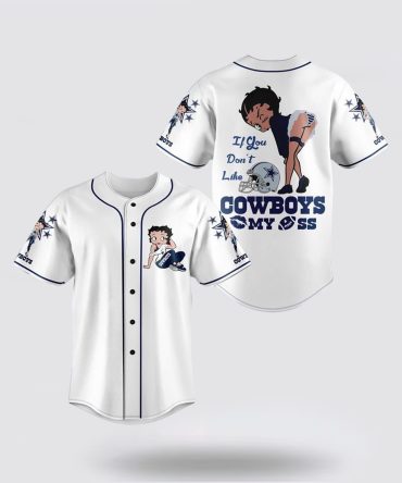 NFL Dallas Cowboys Baseball Jersey American Football Team If You Don't Like Cowboys Betty Boop White Blue Jersey Shirt