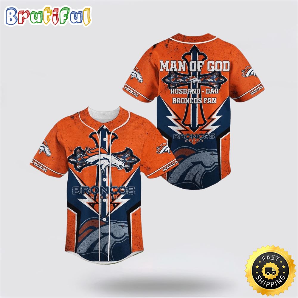 NFL Denver Broncos Baseball Jersey Symbol Man Of God Husband Dad Broncos Fan Orange Jersey Shirt