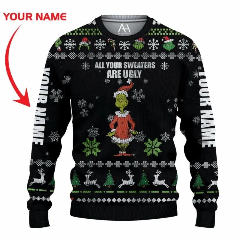 Personalized Your Sweaters Are Ugly Grinch Christmas Sweater, Grinch Holiday Sweater