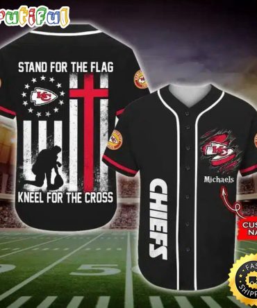 Personalized NFL Kansas City Chiefs Baseball Jersey Stand For The Flag Kneel For The Cross