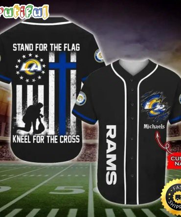 Personalized NFL Los Angeles Rams Baseball Jersey Stand For The Flag Kneel For The Cross
