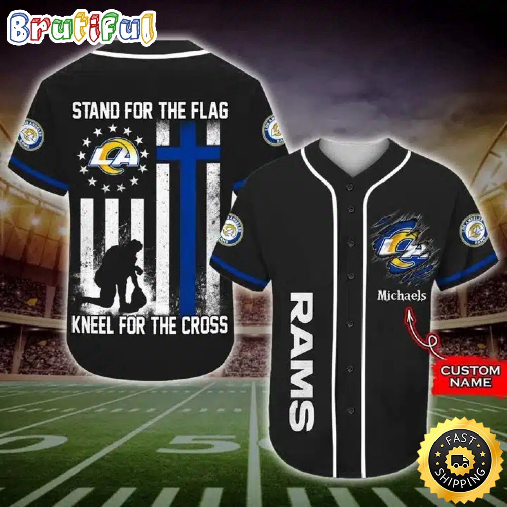Personalized NFL Los Angeles Rams Baseball Jersey Stand For The Flag Kneel For The Cross