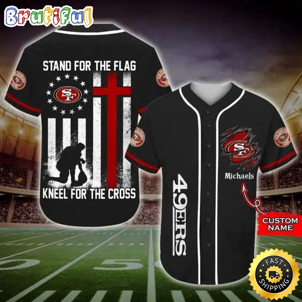 Personalized NFL San Francisco 49ers Baseball Jersey Stand For The Flag Kneel For The Cross