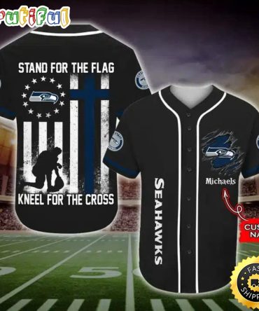 Personalized NFL Seattle Seahawks Baseball Jersey Stand For The Flag Kneel For The Cross