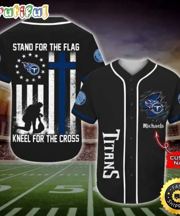 Personalized NFL Tennessee Titans Baseball Jersey Stand For The Flag Kneel For The Cross
