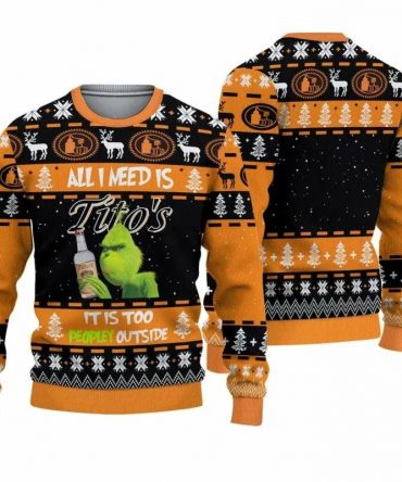 Tito?s Is All Grinch Want For Christmas Ugly Sweater, Grinch Holiday Sweater