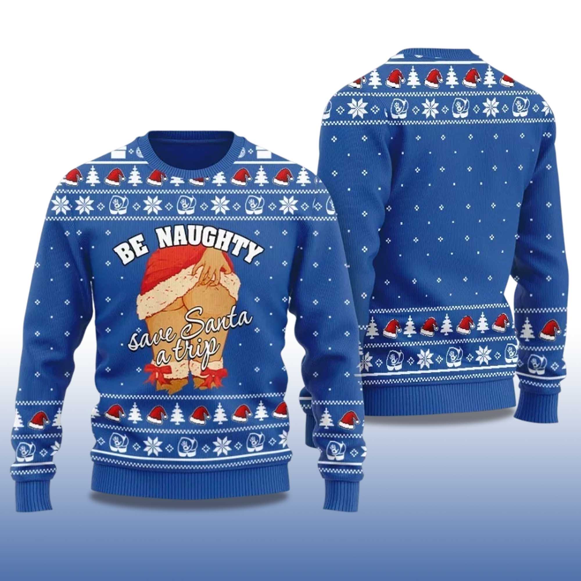2025 Be Naughty Save Santa A Trip Ugly Christmas Sweater - Image 2
