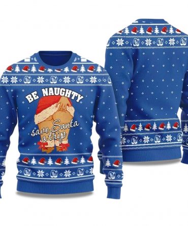 2025 Be Naughty Save Santa A Trip Ugly Christmas Sweater