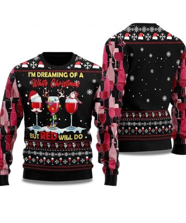 2025 I'm Dreaming Of a White Christmas But Red Willl Do Ugly Christmas Sweater