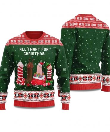 2025 Naughty Dick All I Want For Christmas Ugly Christmas Sweater