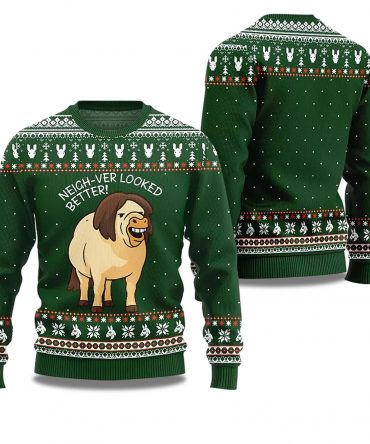 2025 Neigh-Ver Looked Better Ugly Christmas Sweater