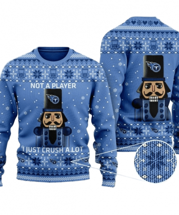 Ugly Christmas Sweater Tennessee-Titans, Not A Player I Just Crush A Lot Blue
